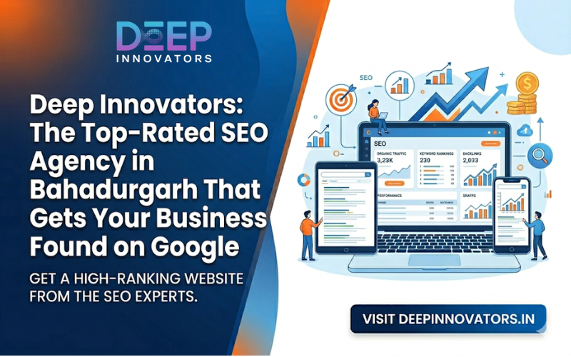 Deep Innovators: The Top-Rated SEO Agency in Bahadurgarh That Gets Your Business Found on Google